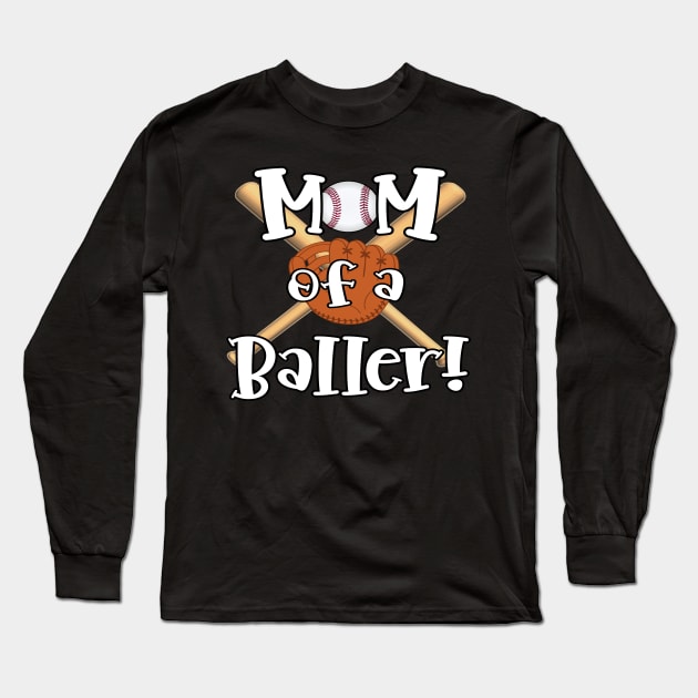 MOM of a Baller! Long Sleeve T-Shirt by Duds4Fun